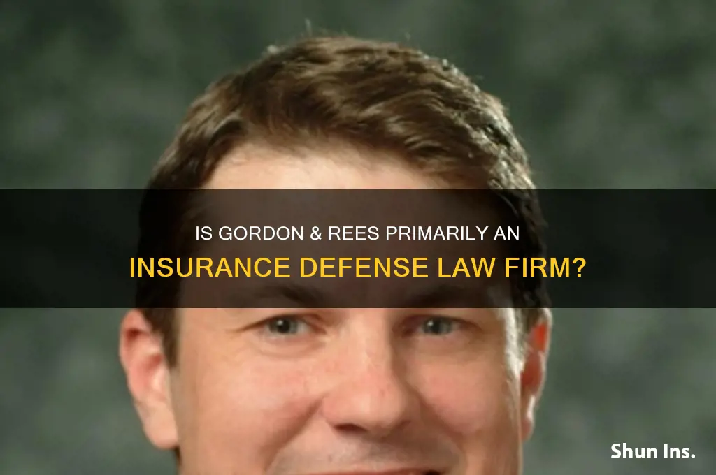 is gordon and rees an insurance defense firm