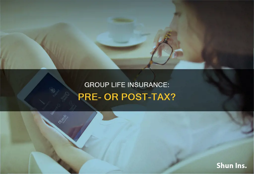 is group life insurance pre tax or post tax