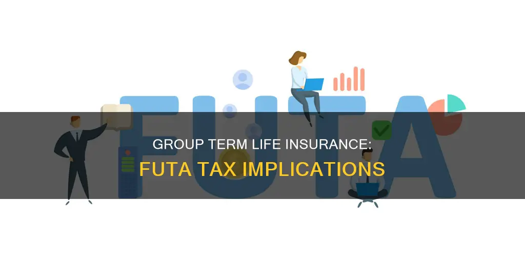 is group term life insurance taxable for futa