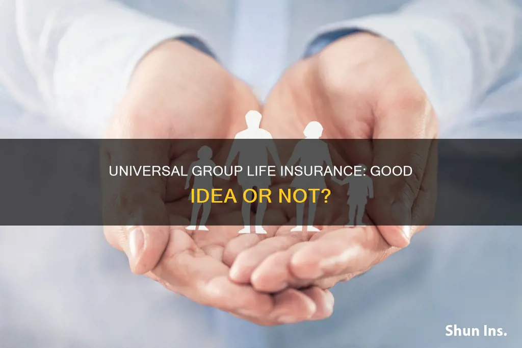 is group universal life insurance a good idea