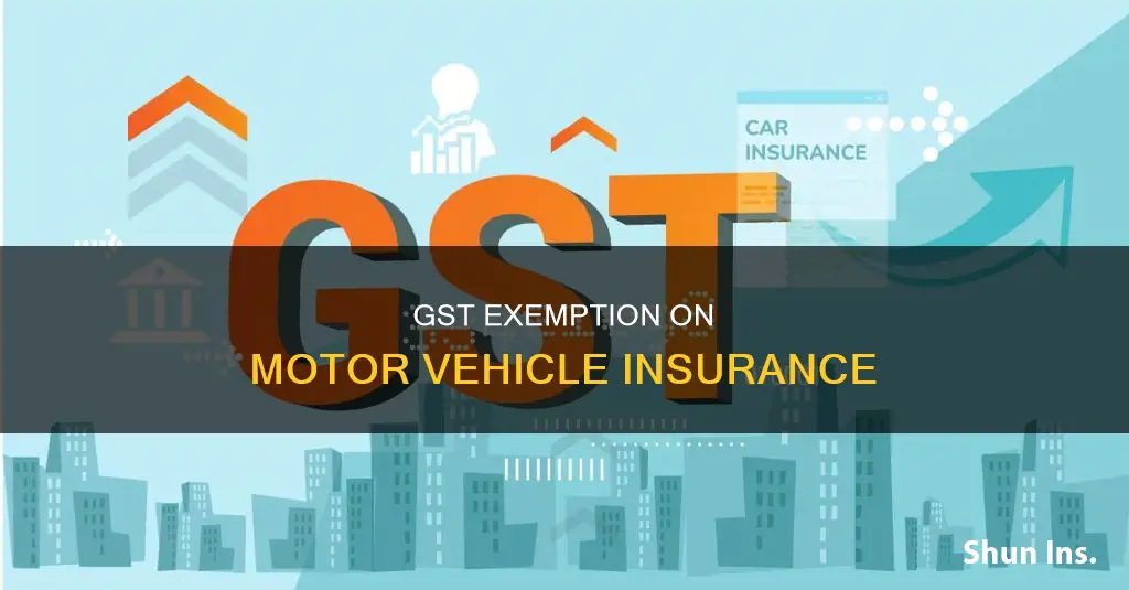 is gst payable on motor vehicle insurance