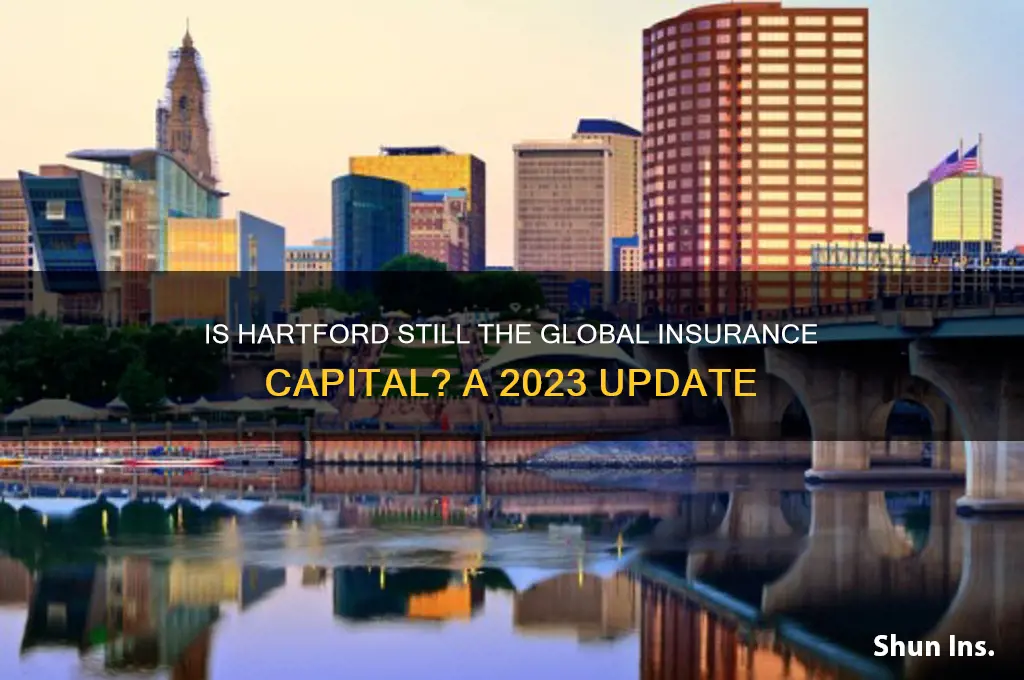 is hartford still the insurance capital of the world