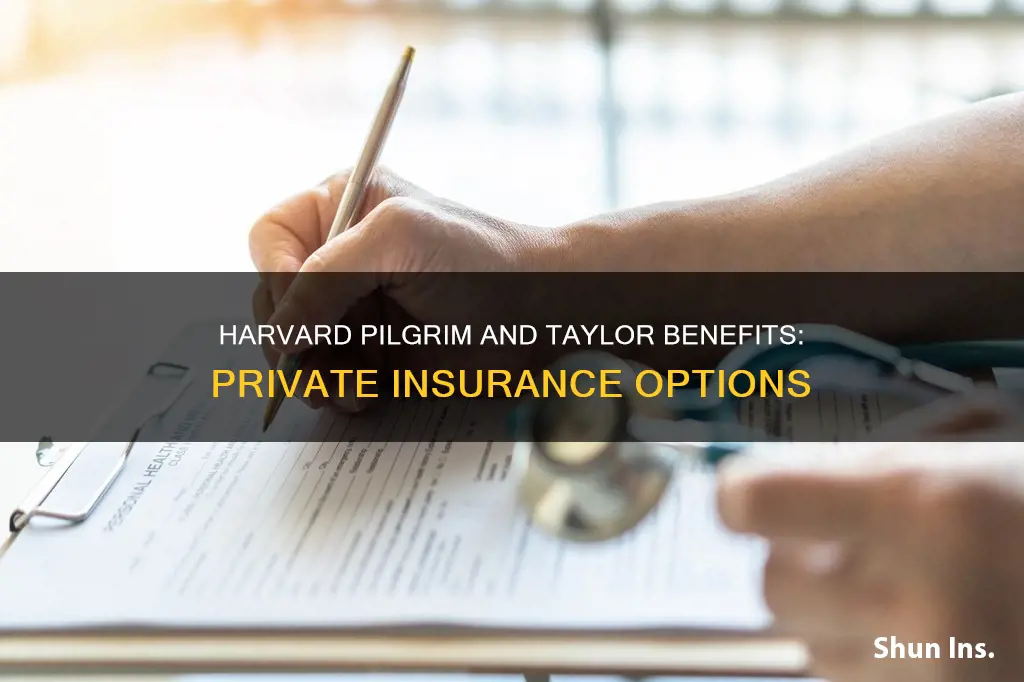 is harvard pilgrim private insurance taylor benefits insurance