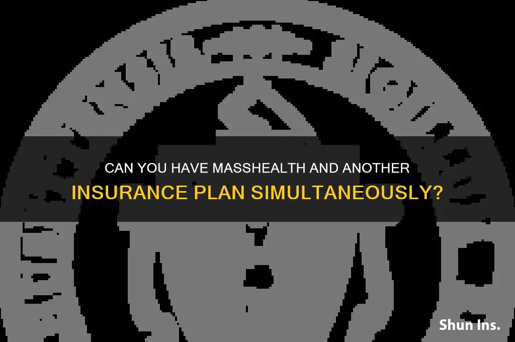 is having masshealth with another insurance