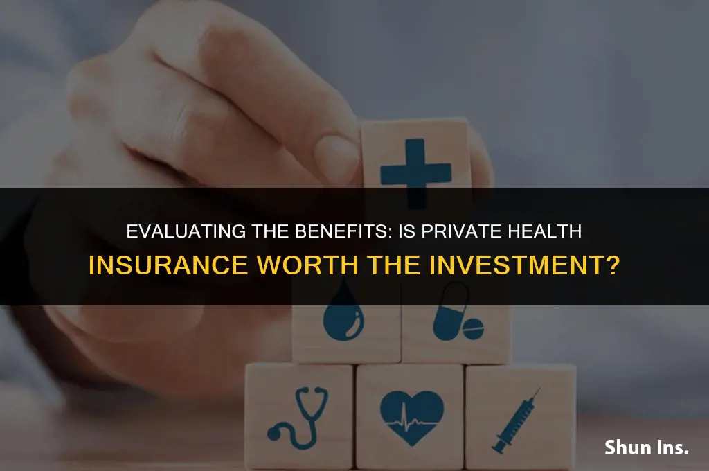 is having private health insurance worth it
