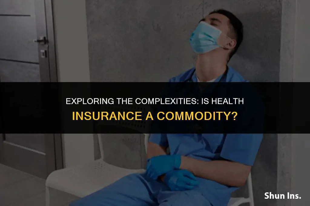 is health insurance a commodity