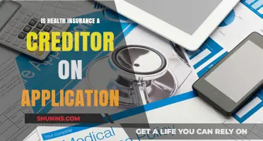 Understanding Health Insurance's Role as a Creditor in Applications