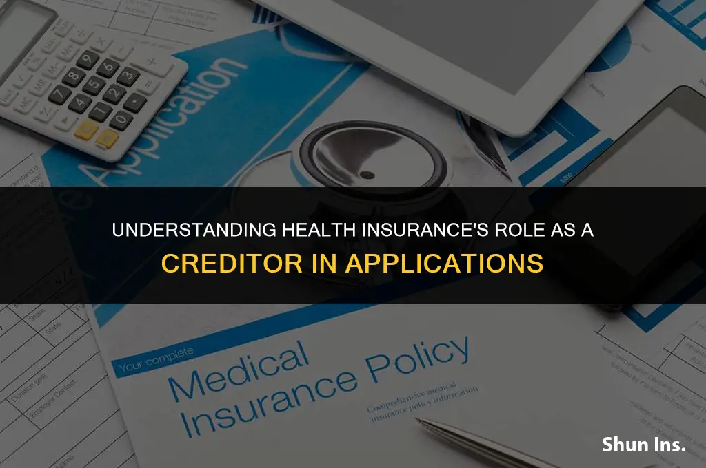 is health insurance a creditor on application