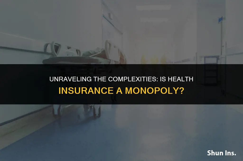 is health insurance a monopoly