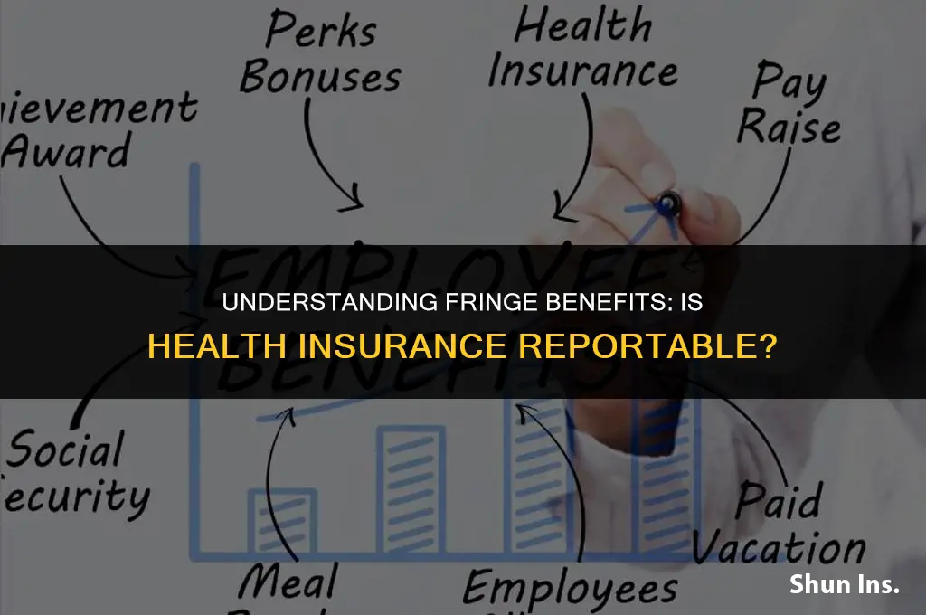 is health insurance a reportable fringe benefit