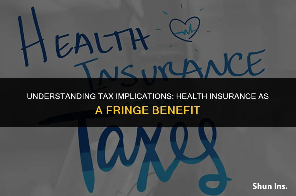 is health insurance a taxable fringe benefit