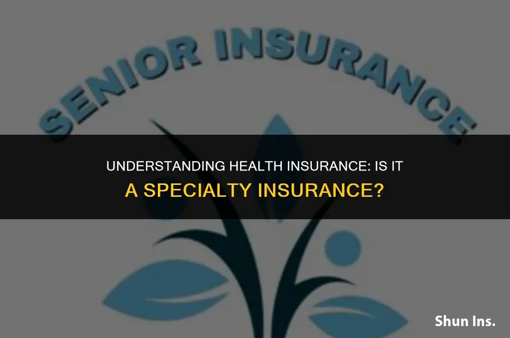 is health insurance a type of specialty insurance