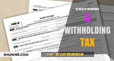 Understanding Health Insurance: Is It a Withholding Tax?