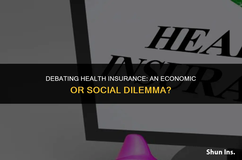 is health insurance an economic or social issue