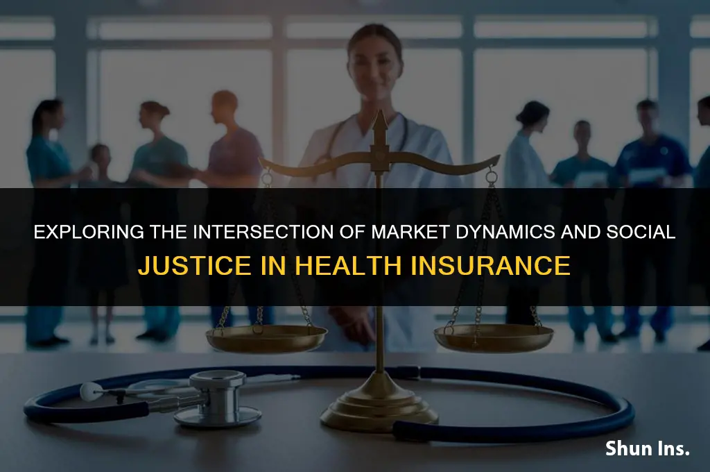 is health insurance based on market or social justice