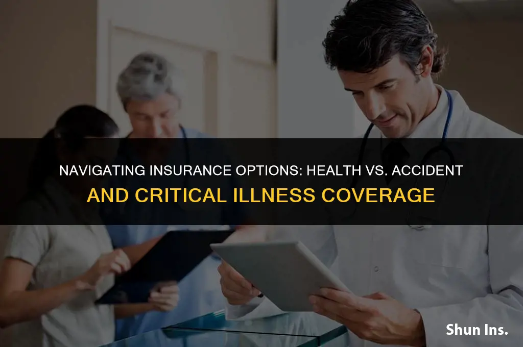 is health insurance better than accident and critical illness insurance