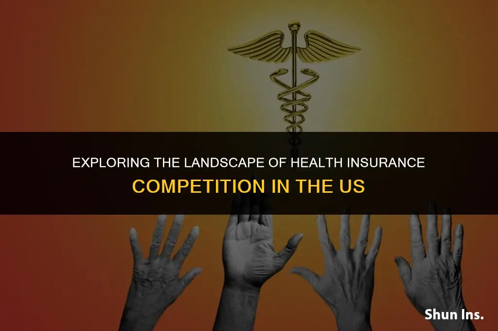 is health insurance competitive in the us