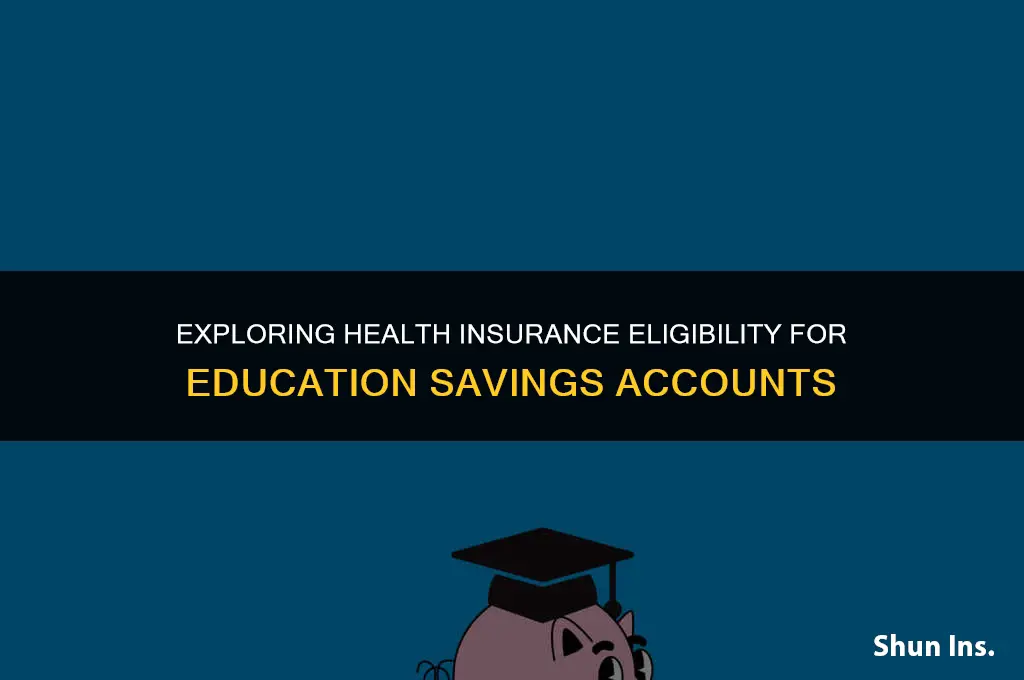 is health insurance eligible for education savings account