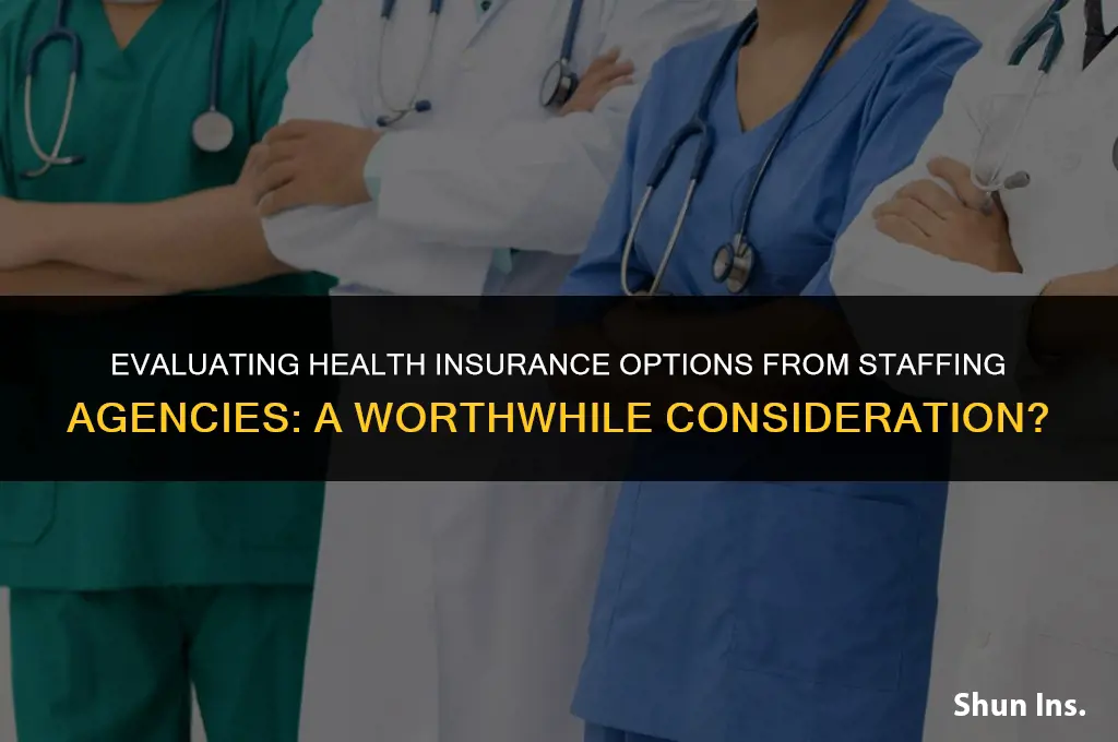 is health insurance from a staffing egency worth it
