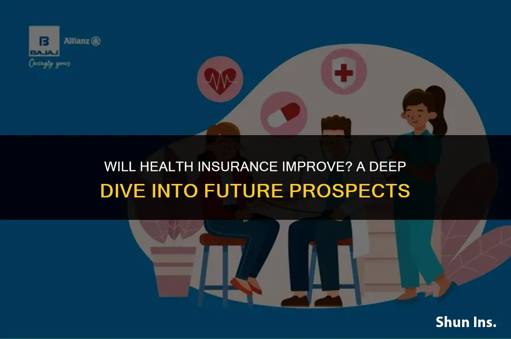 is health insurance going to het better