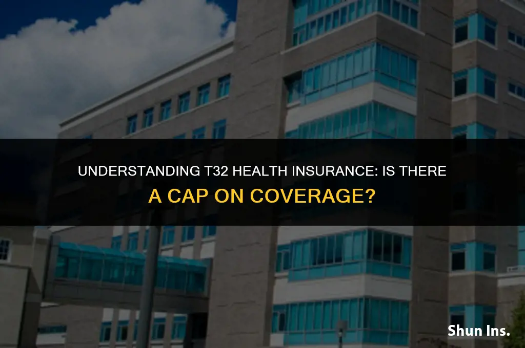 is health insurance in t32 capped
