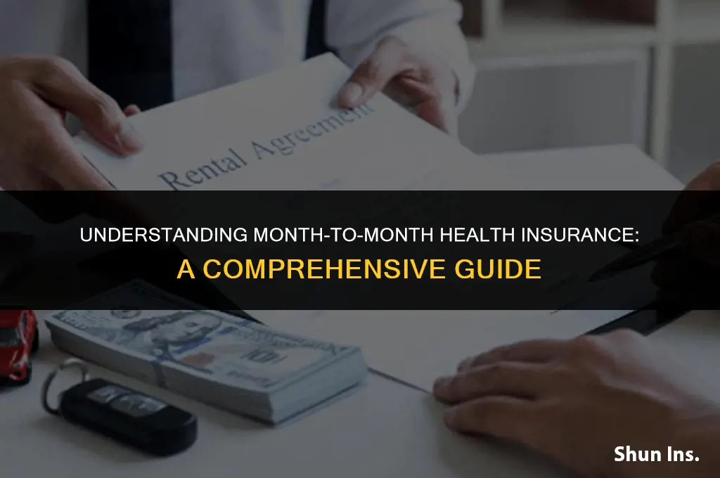 is health insurance month to month