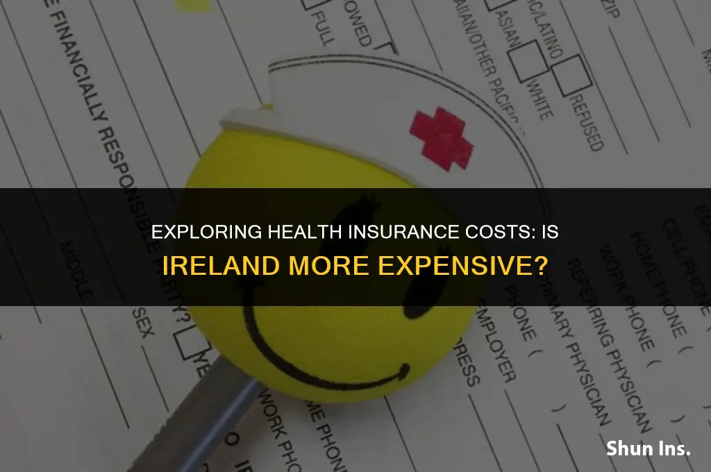 is health insurance more expensive in ireland