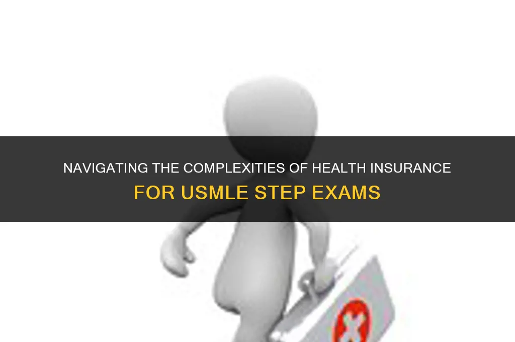 is health insurance on step usmle