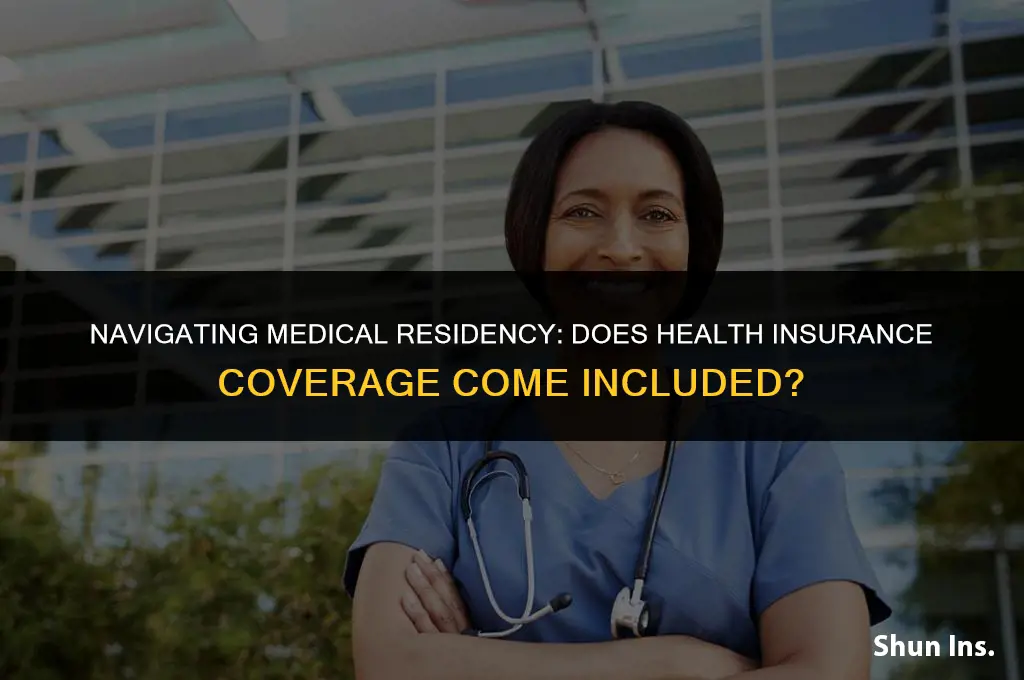 is health insurance provided during med school residency