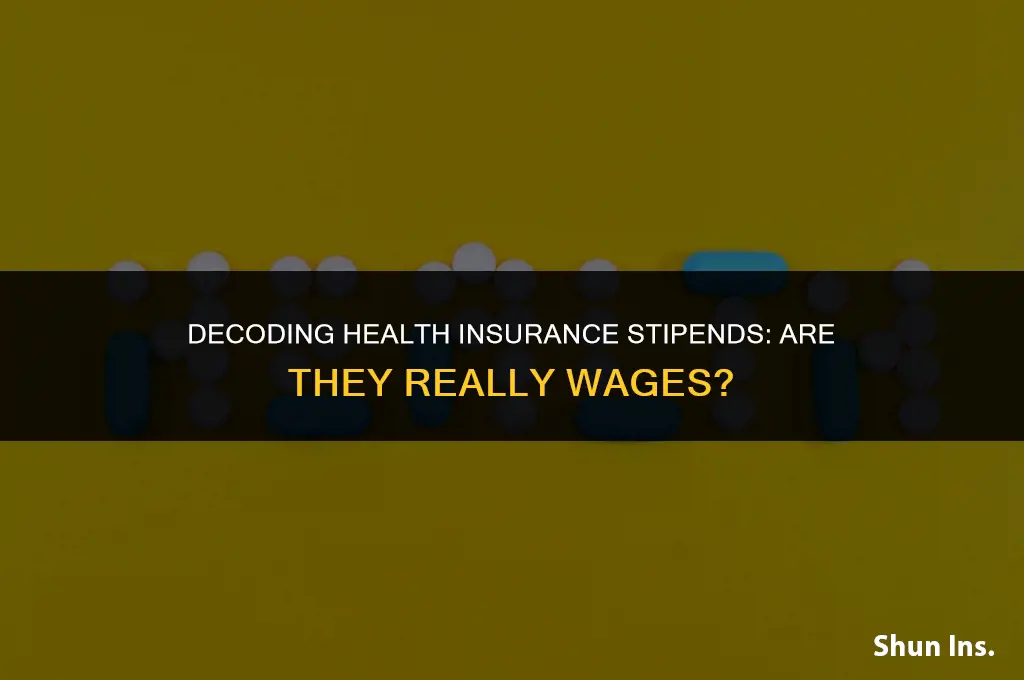 is health insurance stipend wages