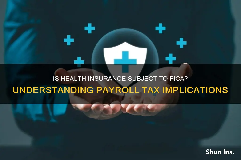 is health insurance subject to fica