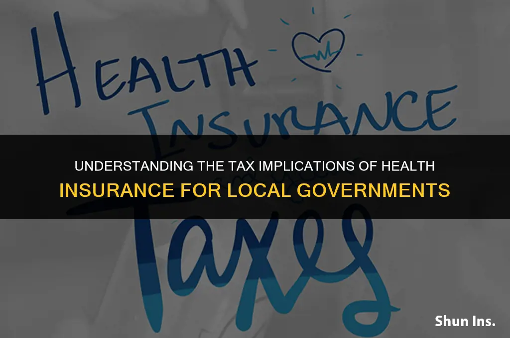 is health insurance taxable for local government