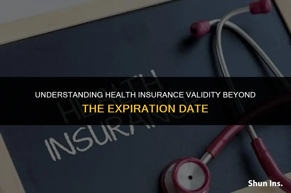 is health insurance valid after expiration date