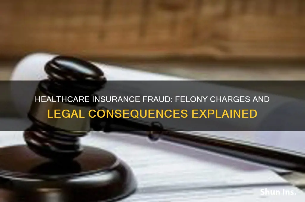 is healthcare insurance fraud a felony
