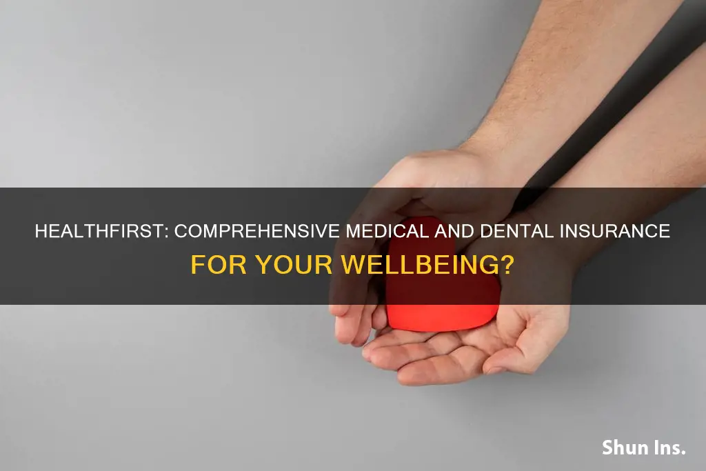 is healthfirst medical or just vision and dental insurance