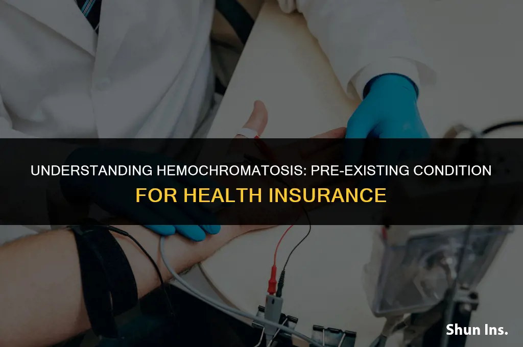 is hemochromatosis pre existing for health insurance