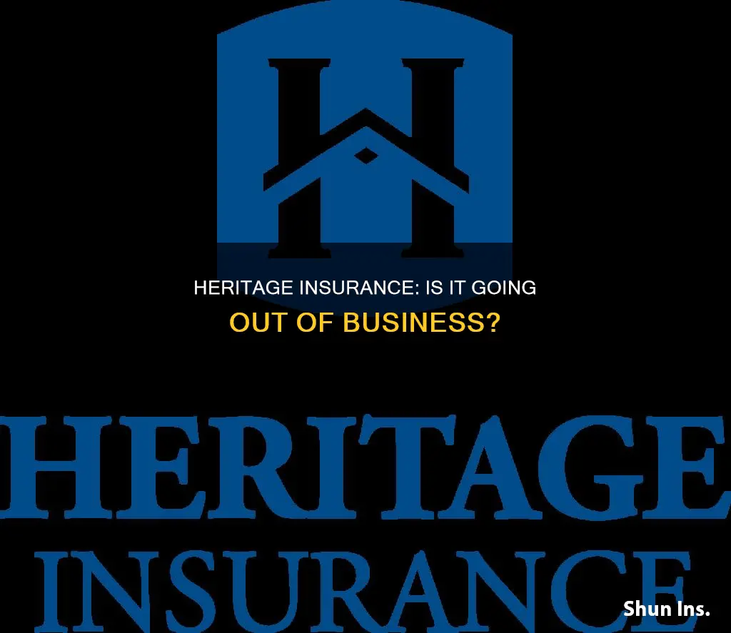 is heritage insurance going out of business