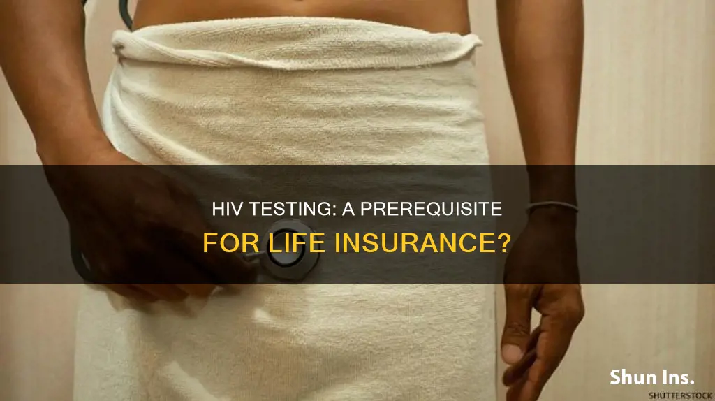 is hiv test mandatory for life insurance