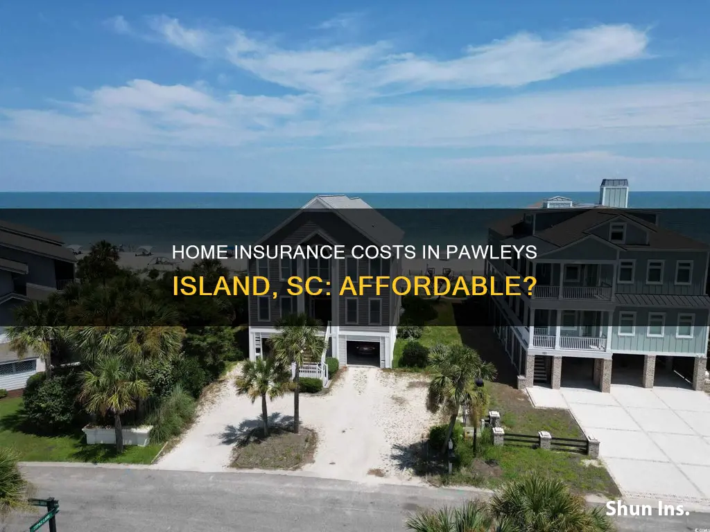is homeowners insurance expensive in pawleys island sc