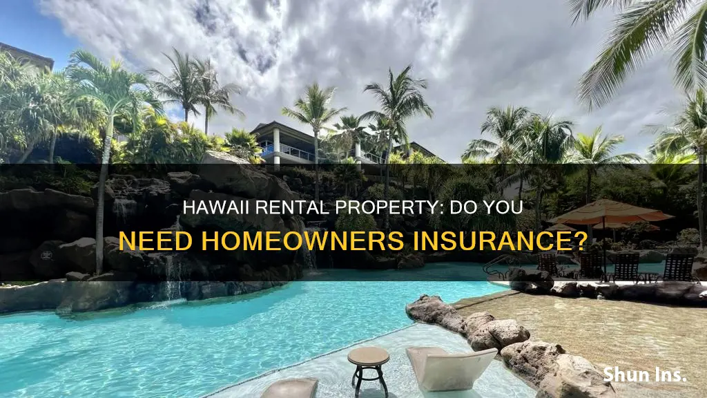 is homeowners insurance required for rental property hawaii