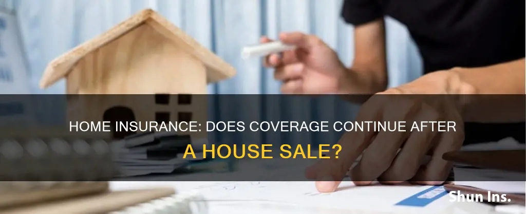 is homeowners insurance still good when house is sold
