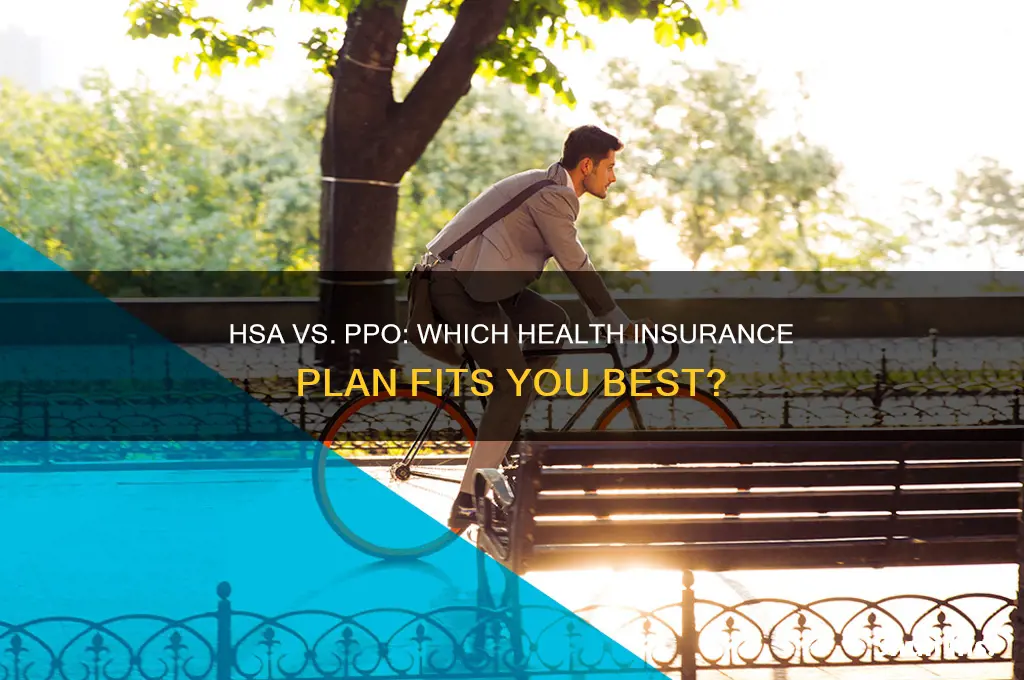 is hsa insurance better than ppo