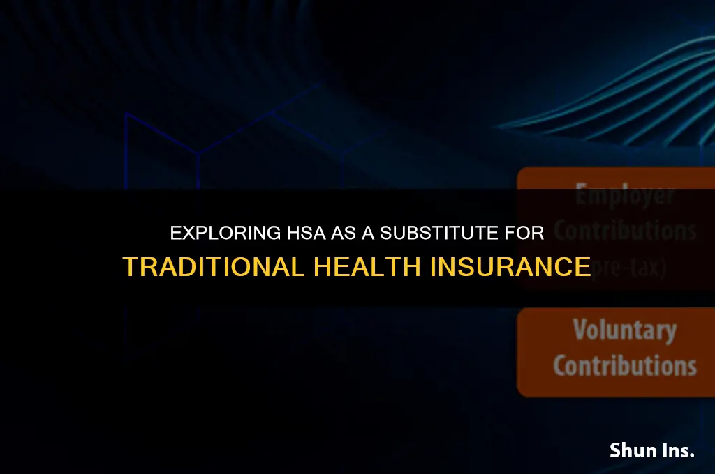 is hsa substitute health insurance