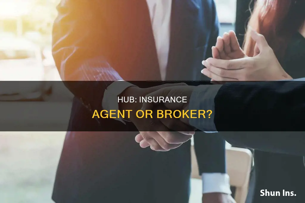 is hub an insurance agent or broker