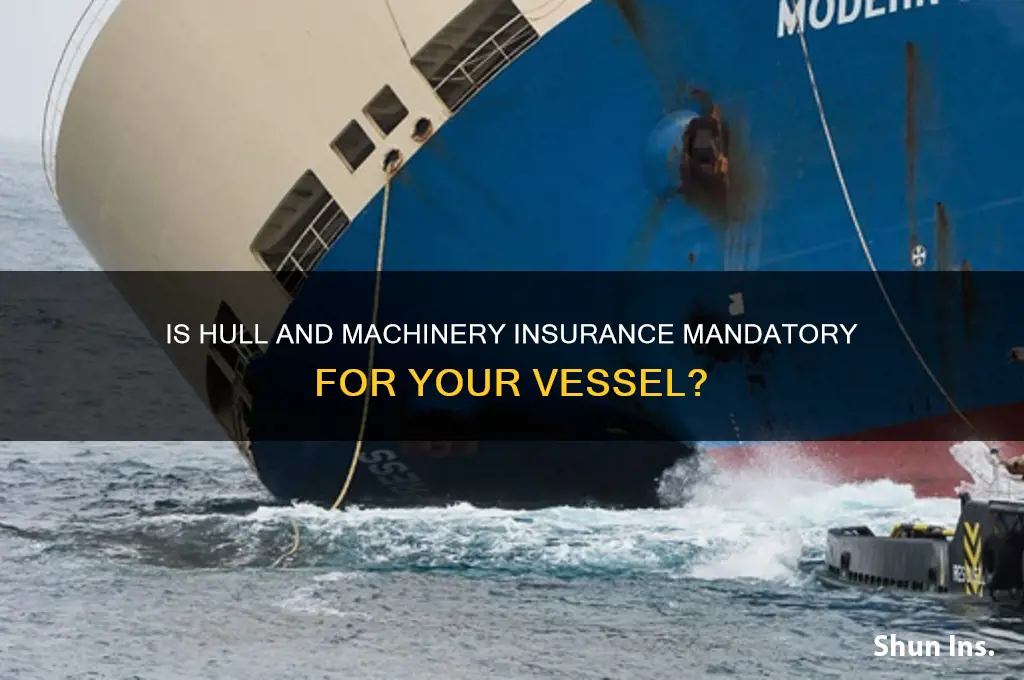 is hull and machinery insurance compulsory