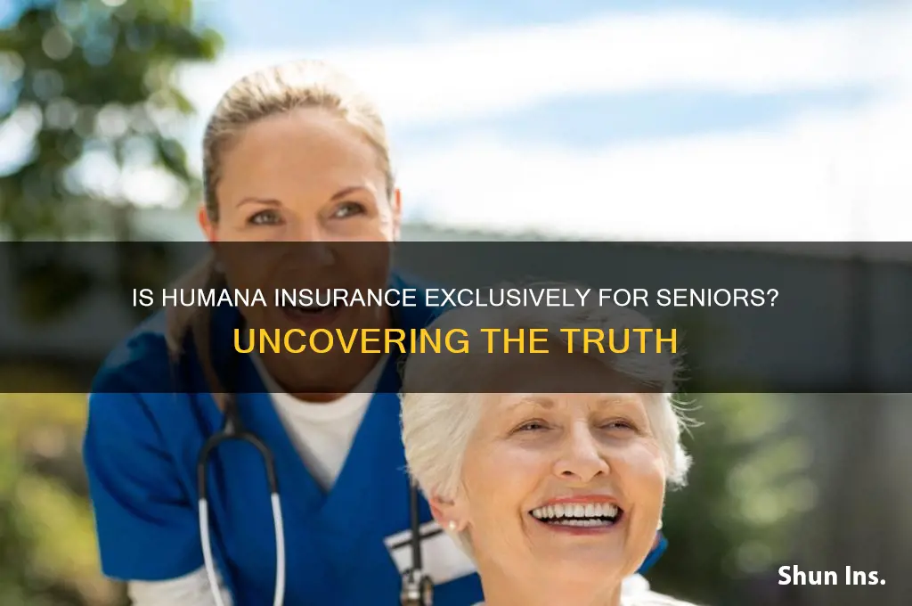 is humana insurance only for seniors