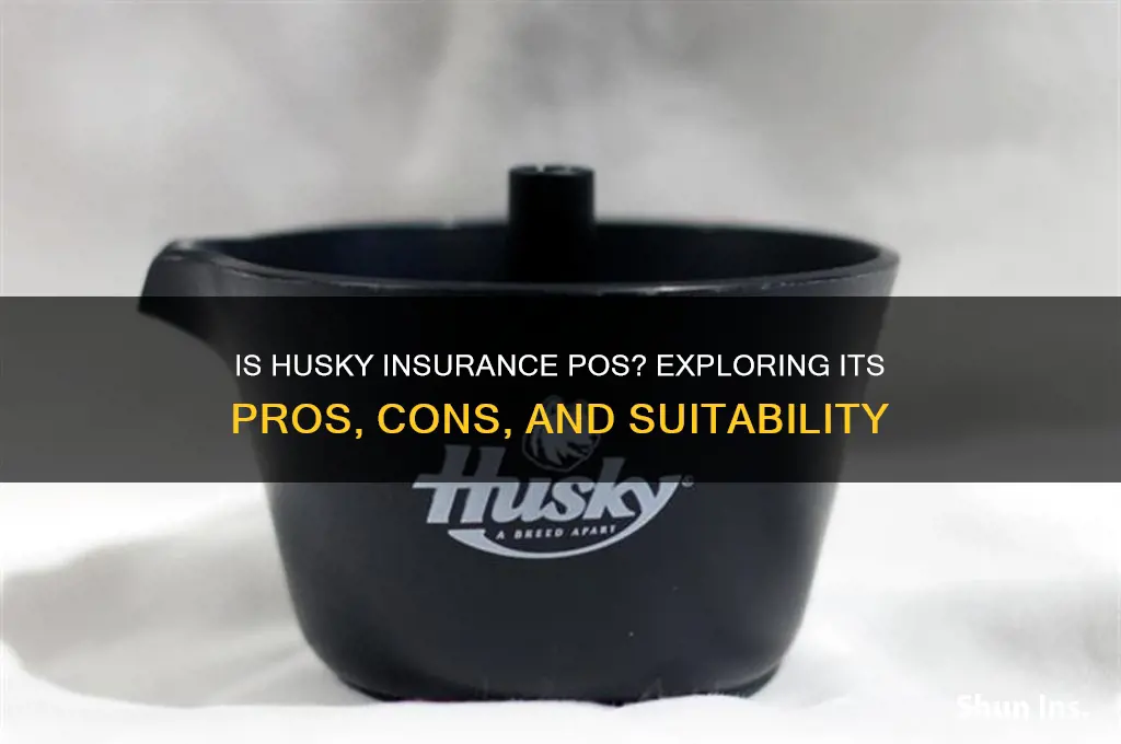 is husky insurance is pos