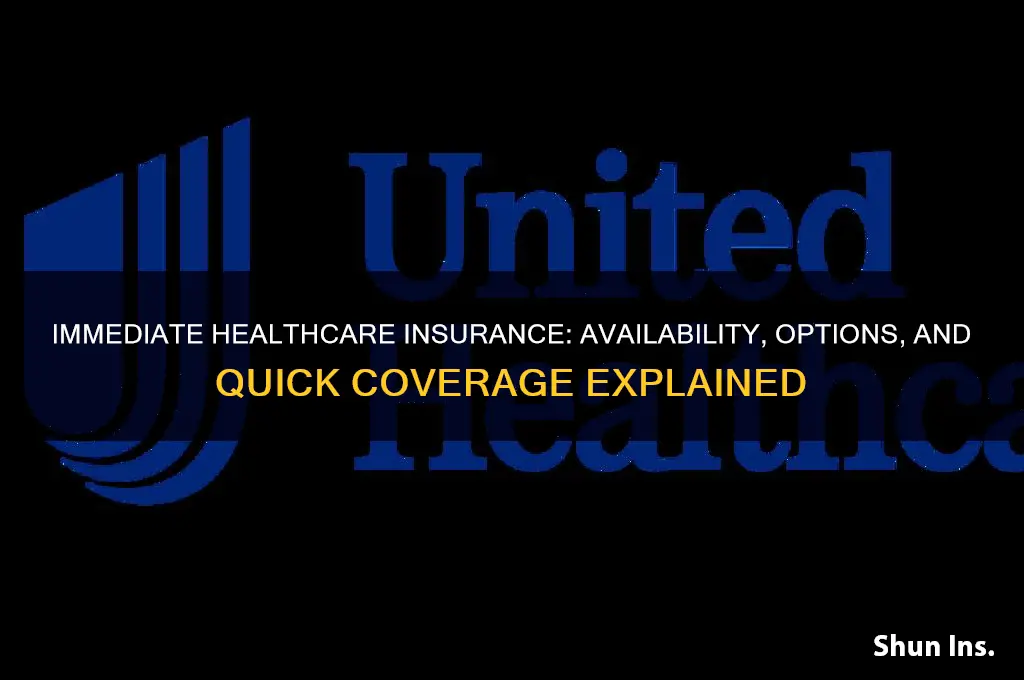 is immediate healthcare insurance available