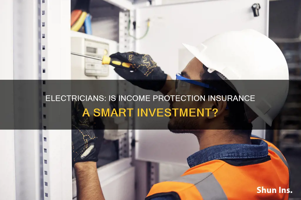 is income protection insurance worth it for electricians