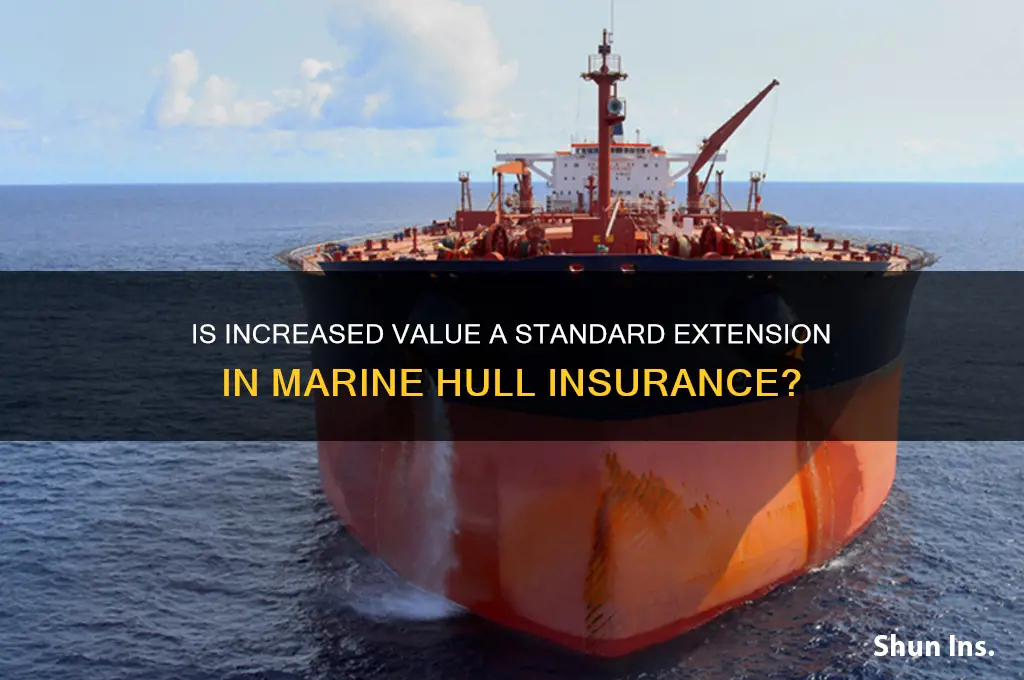 is increased value a standard extension to marine hull insurance